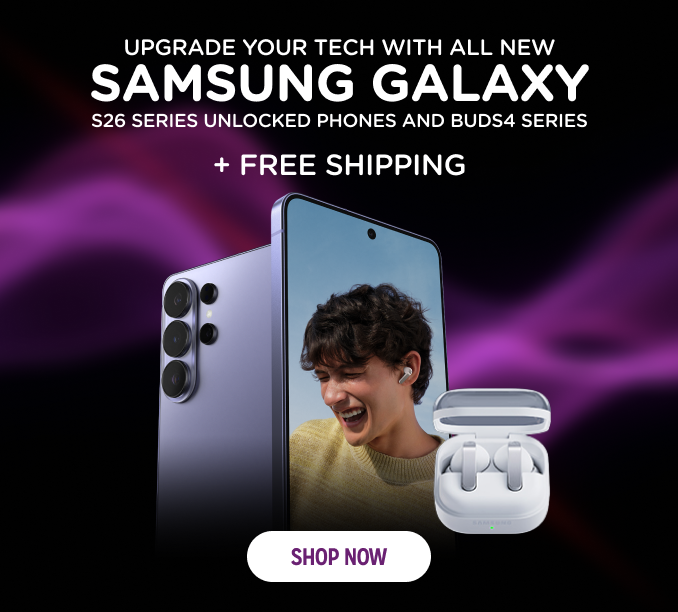 Upgrade Your Tech With All New Samsung Galaxy S26 Series Unlocked Phones And Buds4 Series